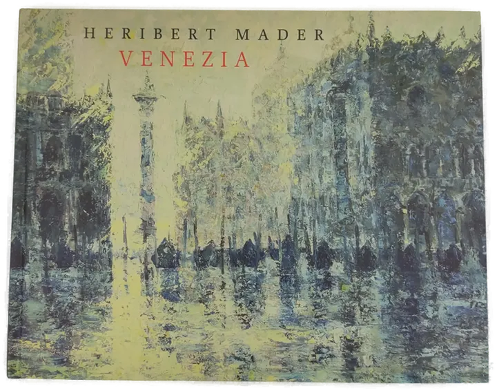 Venezia- Heribert Mader - Bild 1