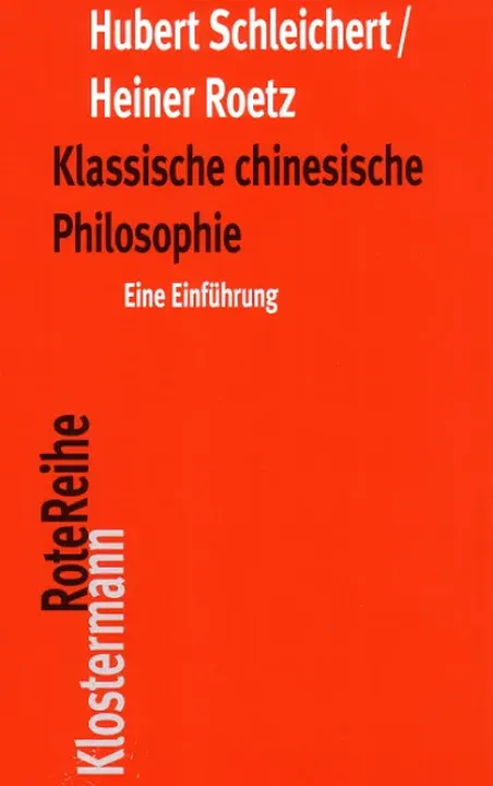 Klassische chinesische Philosophie - Hubert Schleichert, Heiner Roetz - Bild 1