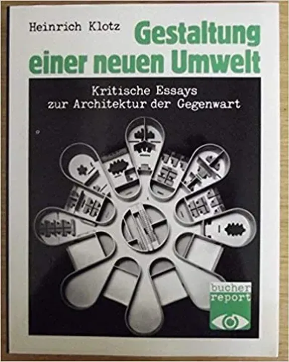 Gestaltung einer neuen Umwelt - Heinrich Klotz - Bild 1