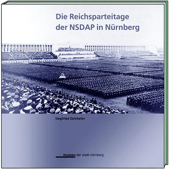 Die Reichsparteitage der NSDAP in Nürnberg - Siegfried Zelnhefer - Bild 1