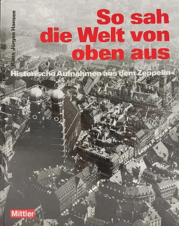 So sah die Welt von oben aus - Hans Jürgen Hansen - Bild 2