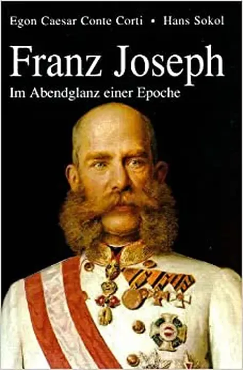 Kaiser Franz Joseph - Conte Egon Caesar Corti,Hans Hugo Sokol - Bild 1