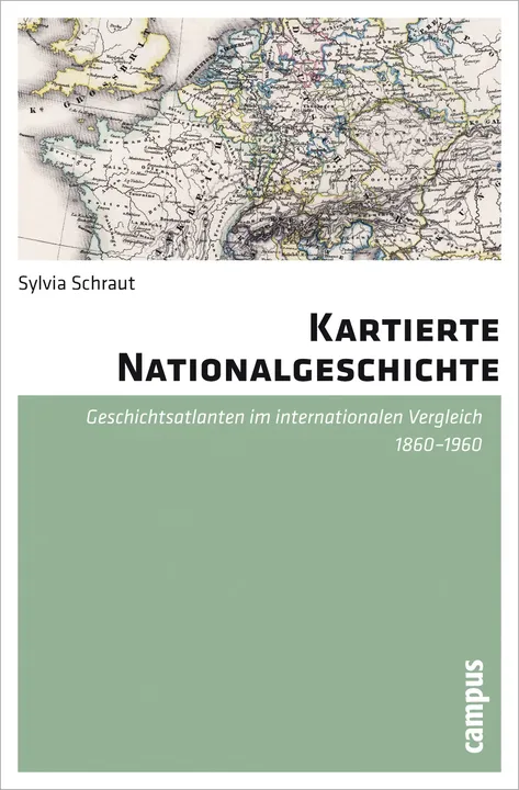 Kartierte Nationalgeschichte - Sylvia Schraut - Bild 1