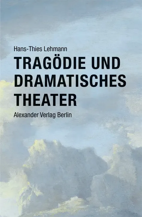 Tragödie und Dramatisches Theater - Hans-Thies Lehmann - Bild 1