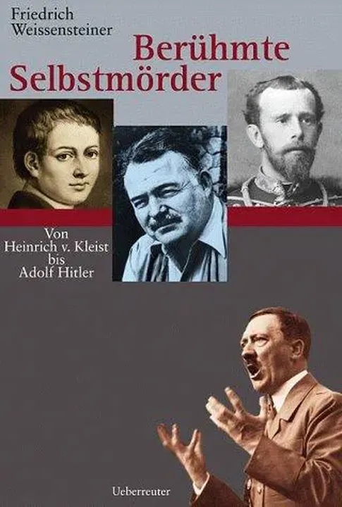 Berühmte Selbstmörder - Friedrich Weissensteiner - Bild 1