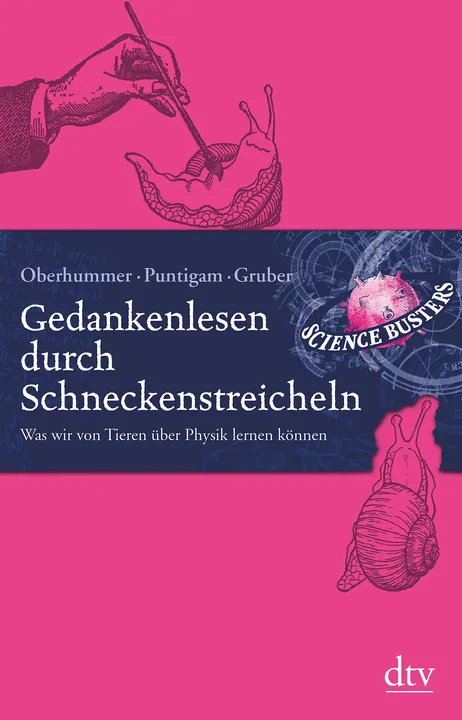 Gedankenlesen durch Schneckenstreicheln - Heinz Oberhummer,Science Busters,Werner Gruber,Martin Puntigam - Bild 1