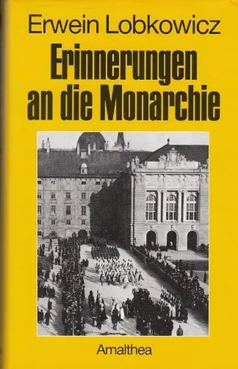 Erinnerungen an die Monarchie - Erwein Lobkowicz - Bild 2