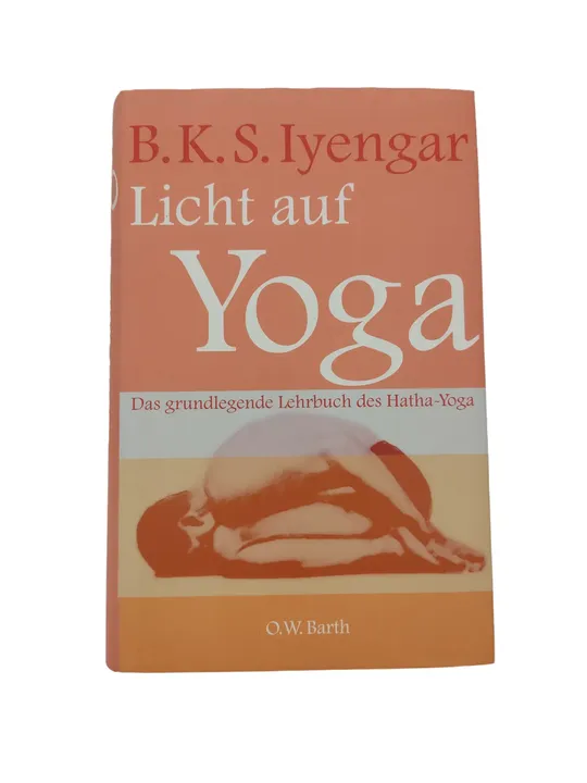 B.K.S. Iyengar - Licht auf Yoga - Das grundlegende Lehrbuch des Hatha-Yoga - Bild 2