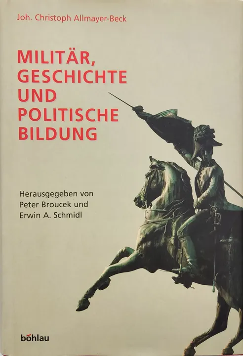 Militär, Geschichte und politische Bildung - Johann Christoph Allmayer-Beck - Bild 2