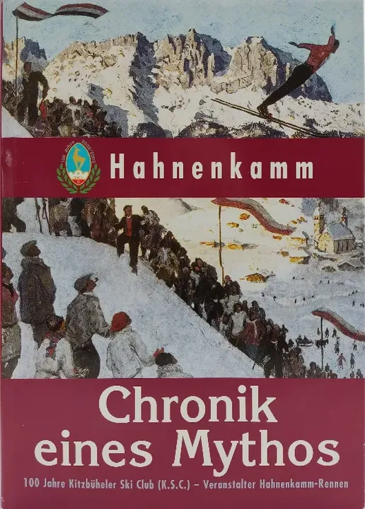 Chronik eines Mythos - 100 Jahre Kitzbühler Ski Club (K.S.C.) - Veranstalter Hahnenmann-Rennen - Bild 2