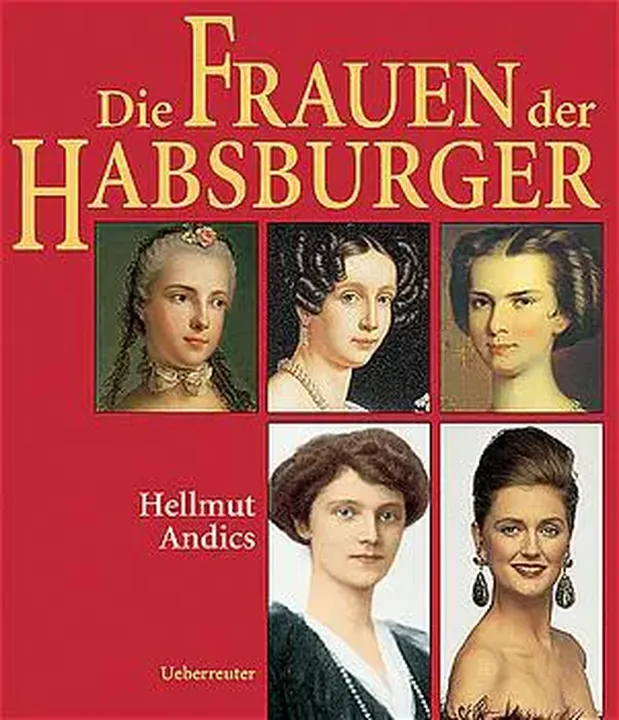 Die Frauen der Habsburger - Hellmut Andics - Bild 1