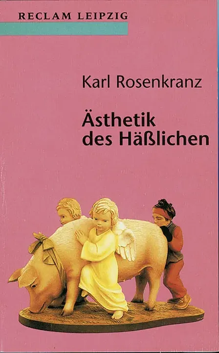 Ästhetik des Hässlichen - Karl Rosenkranz - Bild 1