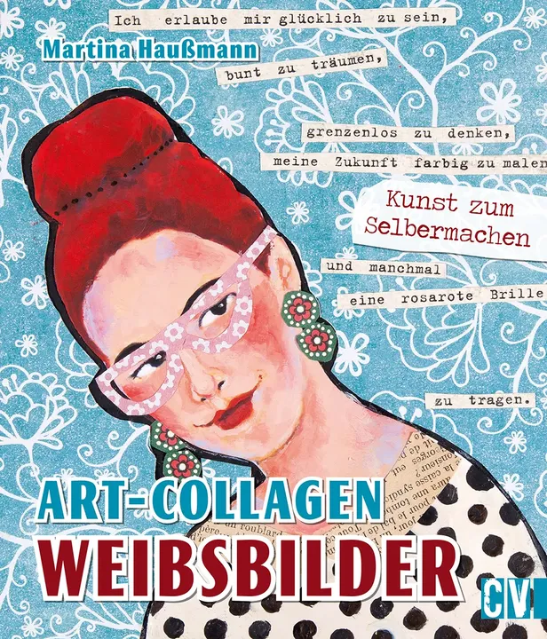 Art-Collagen - Weibsbilder - Martina Haußmann - Bild 1