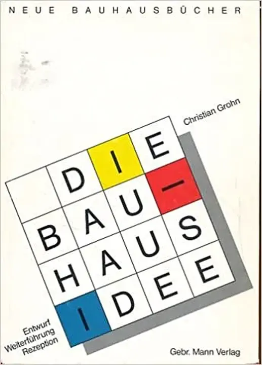 Die Bauhaus Idee - Christian Grohn - Bild 2