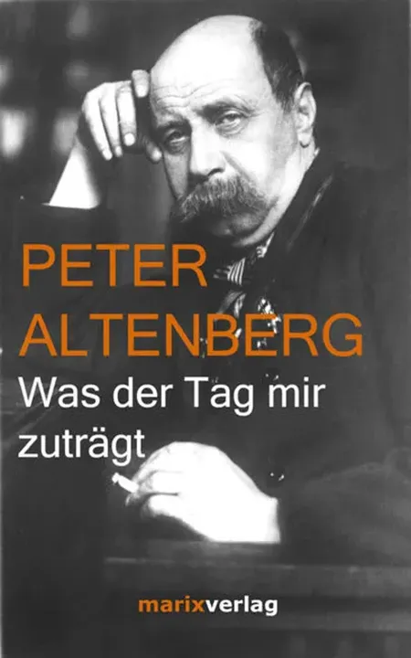 Was der Tag mir zuträgt - Peter Altenberg - Bild 1