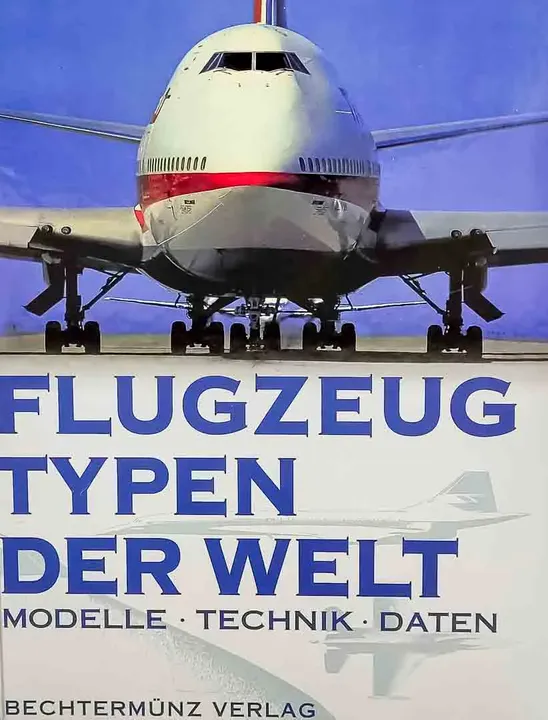 Buch Flugzeug Typen der Welt. Modelle Technik Daten Brechtermünz Verlag - Bild 1