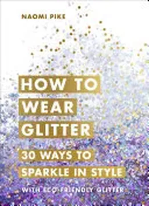 How to Wear Glitter - Naomi Pike - Bild 1