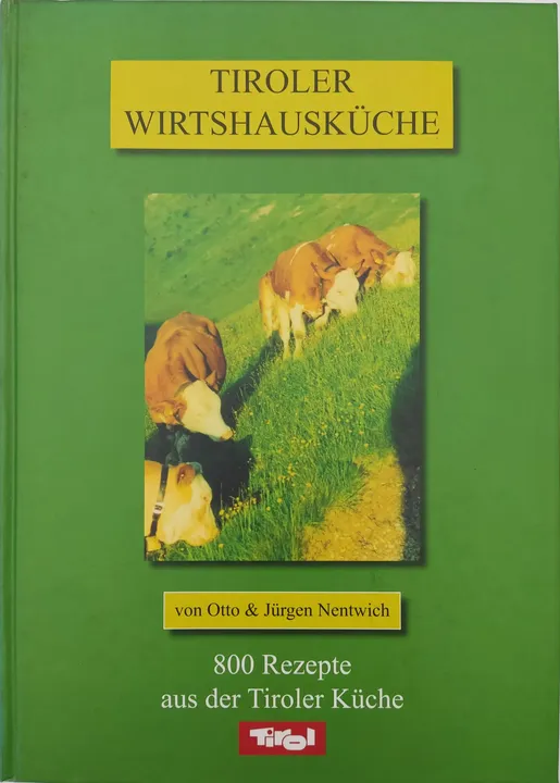 Tiroler Wirtshausküche - Otto & Jürgen Nentwich - Bild 1