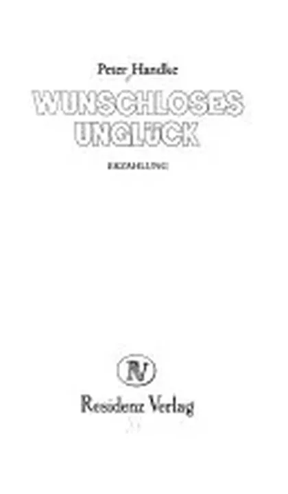 Wunschloses Unglück - Peter Handke - Bild 1