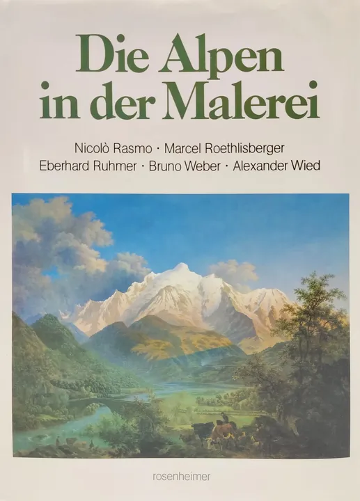 Die Alpen in der Malerei - Nicolò Rasmo, Marcel Roethlisberger, Eberhard Ruhmer, Bruno Weber, Alexander Wied - Bild 2