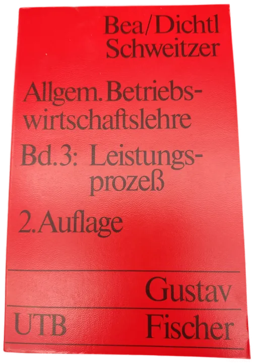 Allgemeine Betriebswirtschaftslehre, Bd.3: Leistungsprozeß- Bea/Dichtl/Schweitzer - Bild 1