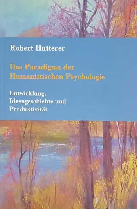 Das Paradigma der Humanistischen Psychologie - Robert Hutterer  - Bild 1