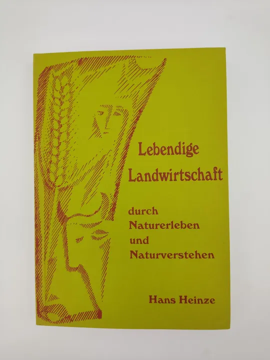 Lebendige Landwirtschaft durch Naturerlebnis und Naturverstehen-  Hans Heinze - Bild 1