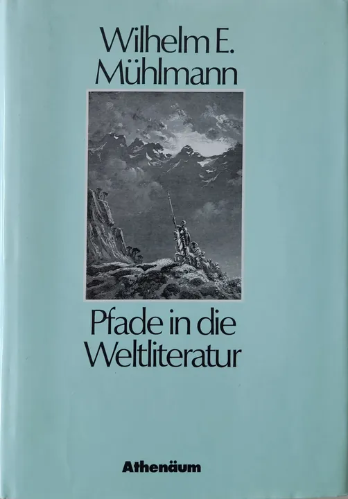 Pfade in die Weltliteratur - Wilhelm Emil Mühlmann - Bild 1