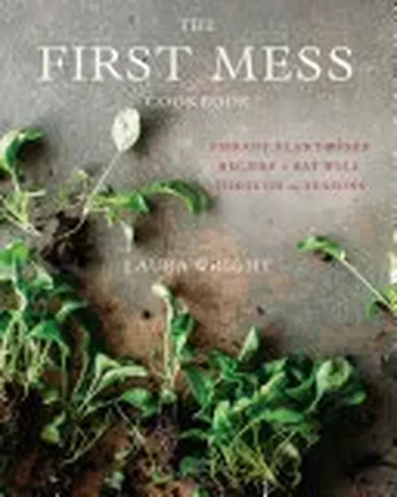 The First Mess Cookbook - Laura Wright - Bild 2