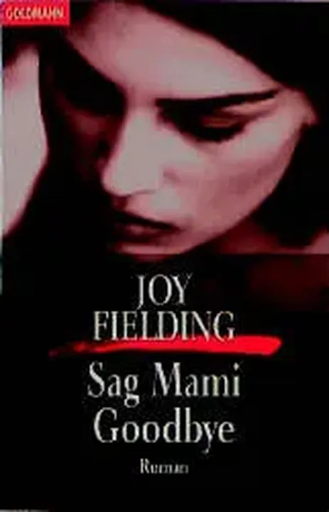 Sag Mami Goodbye - Joy Fielding - Bild 1