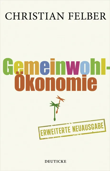 Die Gemeinwohl-Ökonomie - Christian Felber - Bild 2