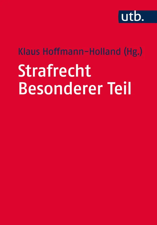 Strafrecht - Besonderer Teil - Klaus Hoffmann-Holland (Hg.) - Bild 2