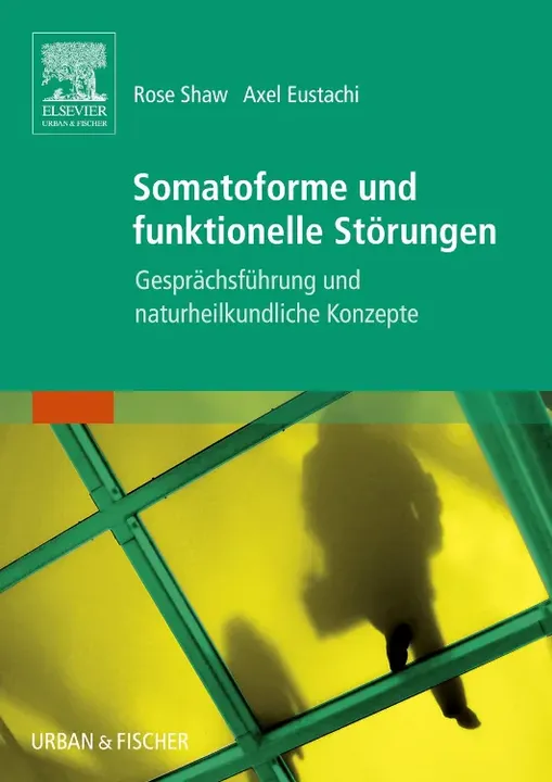 Somatoforme und funktionelle Störungen - Rose Shaw,Axel Eustachi - Bild 2