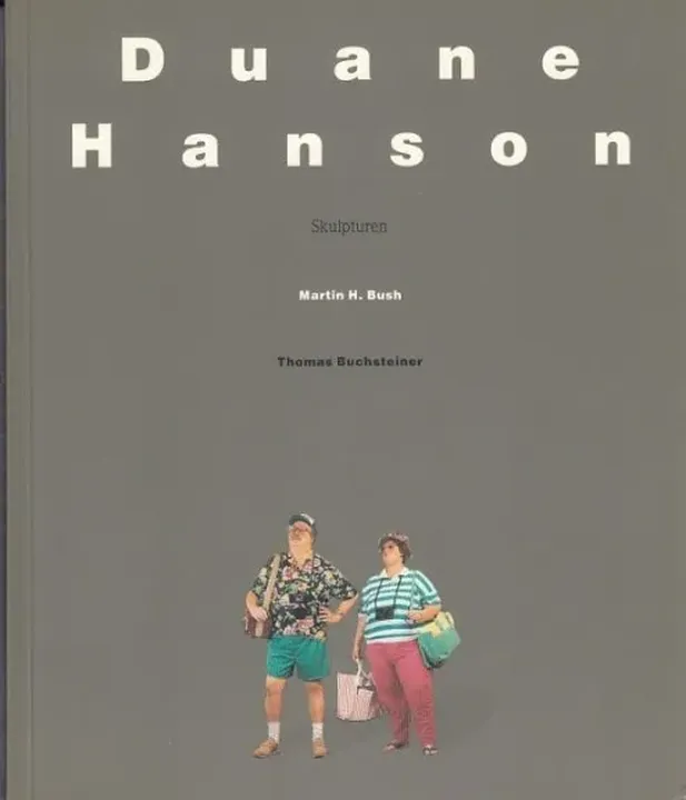 Duane Hanson, Skulpturen - Martin H. Bush,Duane Hanson,Thomas Buchsteiner - Bild 1