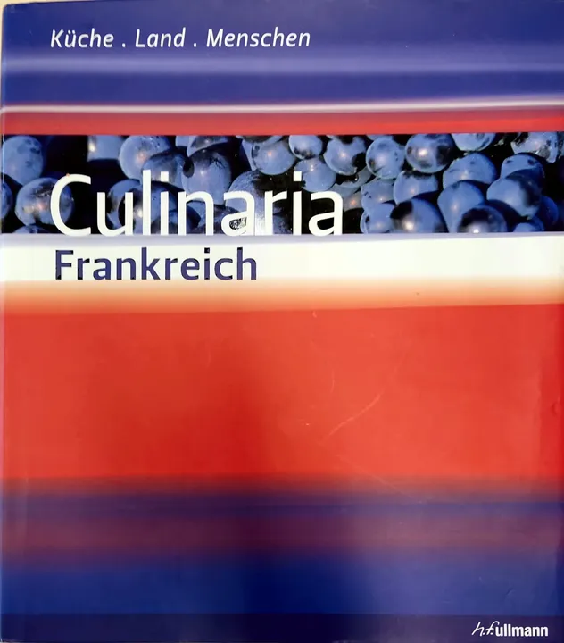 Culinaria Frankreich - Küche, Land, Menschen - Bild 1