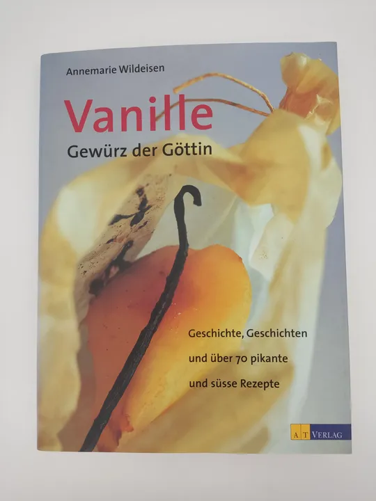 Vanille - Gewürz der Göttin-  Annemarie Wildeisen - Bild 1