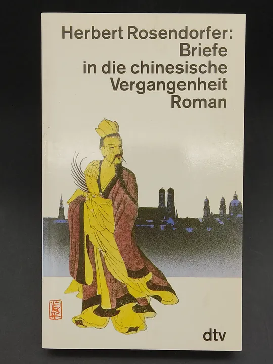 Briefe in die chinesische Vergangenheit - Herbert Rosendorfer - Bild 1