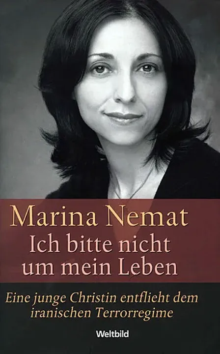 Ich bitte nicht um mein Leben - Marina Nemat - Bild 2