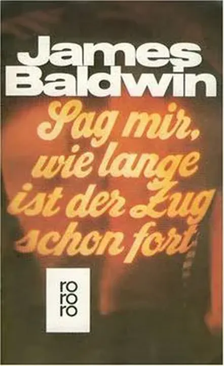 Sag mir, wie lange ist der Zug schon fort - James Baldwin - Bild 1