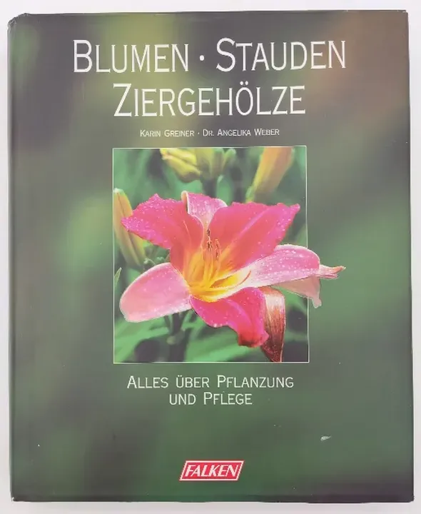 Blumen, Stauden, Ziergehölze - Karin Greiner, Angelika Weber - Bild 1