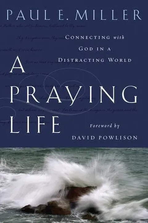 A Praying Life - Paul E. Miller - Bild 1