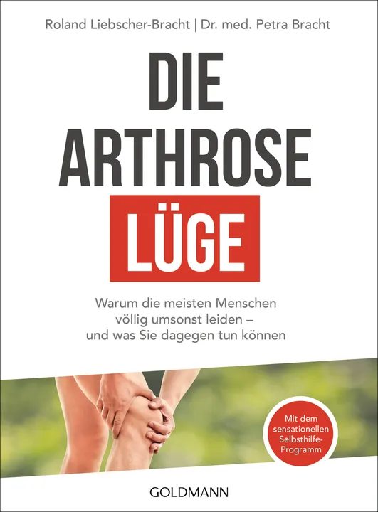 Die Arthrose-Lüge - Petra Bracht,Roland Liebscher-Bracht - Bild 1