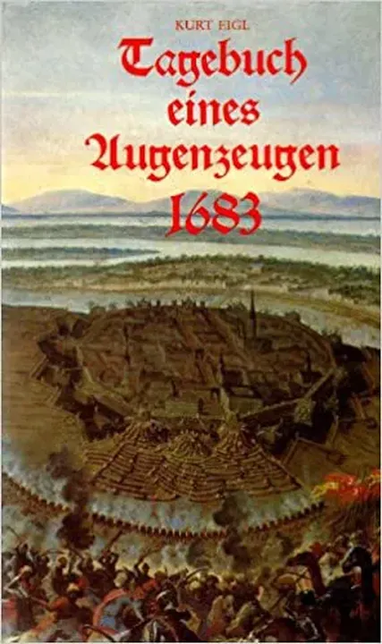 Tagebuch eines Augenzeugen, 1683 - Kurt Eigl - Bild 1