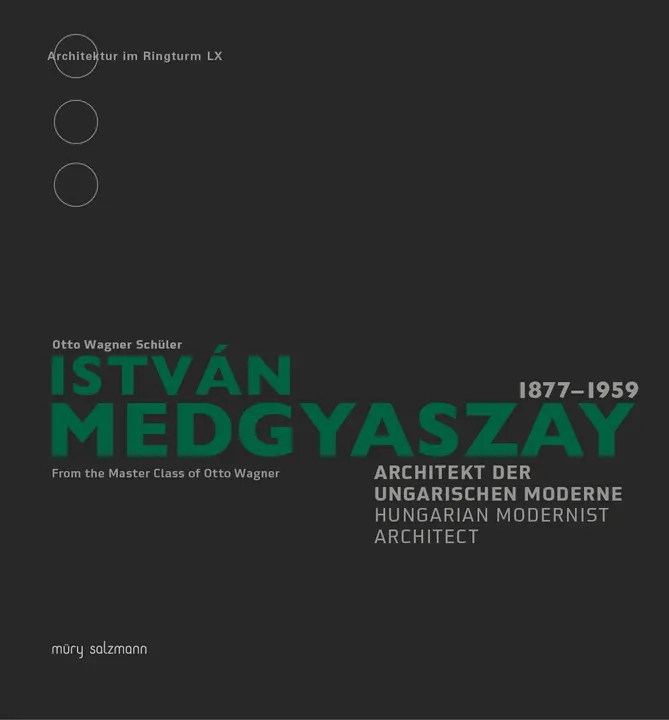 István Medgyaszay: Architekt der ungarischen Moderne - Bild 1