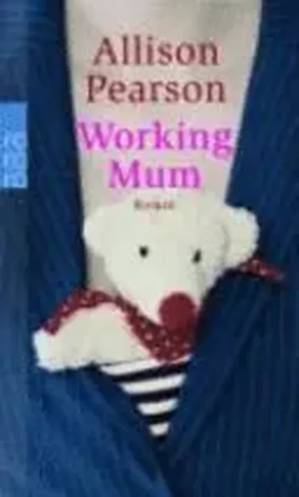 Working mum : Roman - Allison Pearson - Bild 1