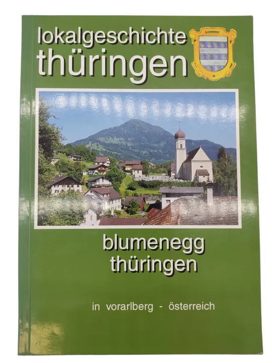 Lokalgeschichte Thüringen – Blumenegg Thüringen in Vorarlberg - Österreich - Bild 1