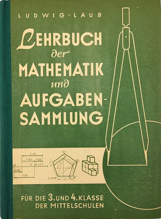 Mathematik und Aufgabensammlung für die 3. und 4. Klasse der Mittelschulen - 1963 - Ludwig Emil, Laub Josef, Körperth Wilhelm und Schöndorfer Ulrich - Bild 1