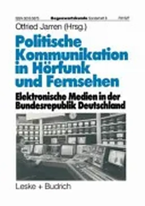 Politische Kommunikation in Hörfunk und Fernsehen - Otfried Jarren - Bild 1