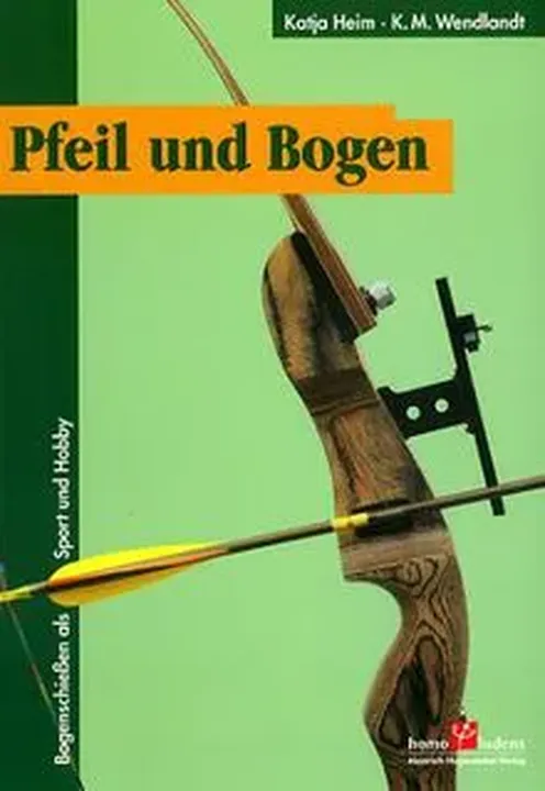 Pfeil und Bogen - Katja Heim,Karlheinz M. Wendlandt - Bild 2