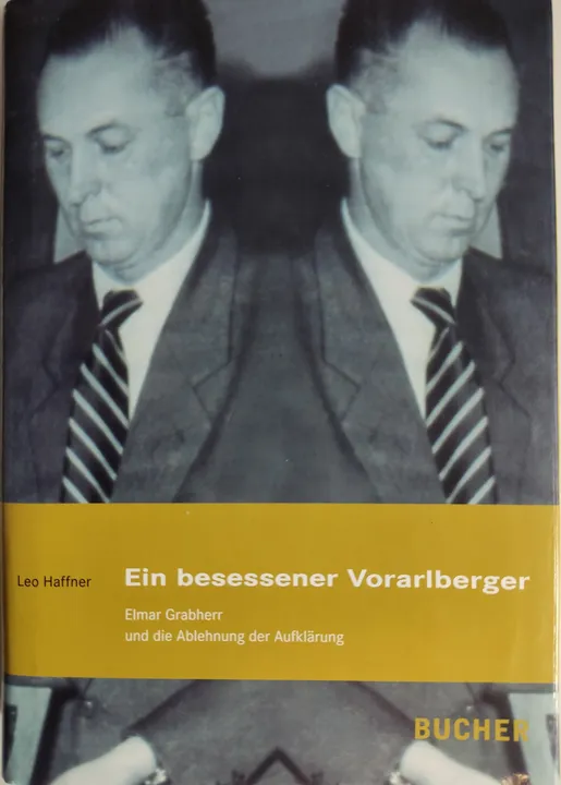 Ein besessener Vorarlberger - Elmar Grabherr und die Ablehnung der Aufklärung - Bild 1